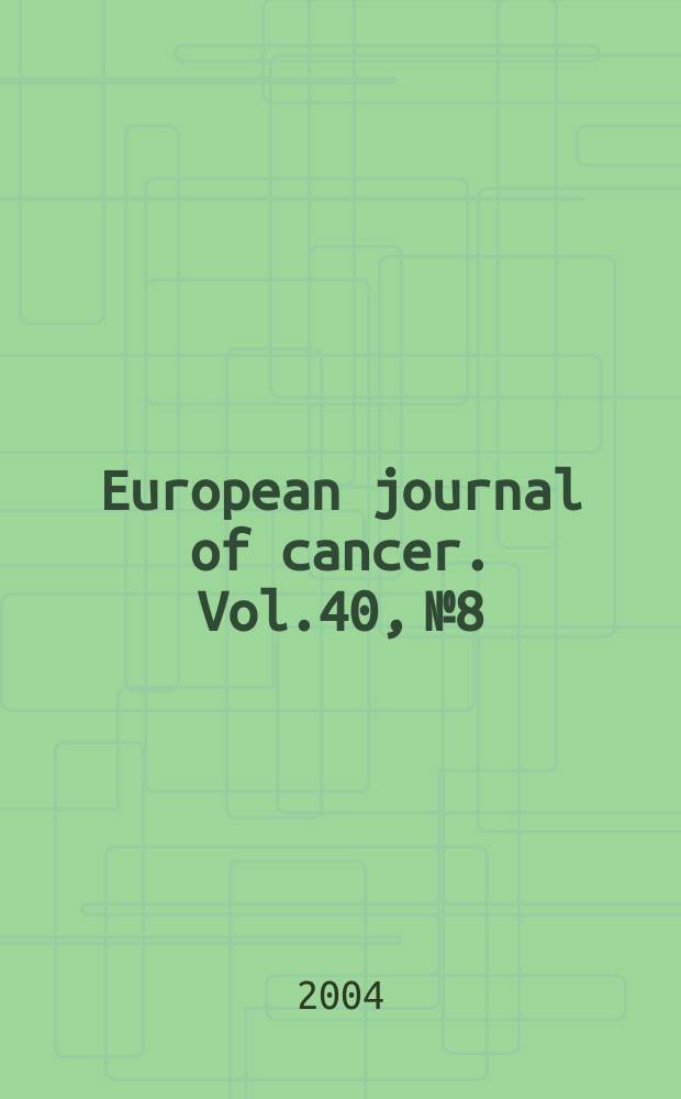European journal of cancer. Vol.40, №8