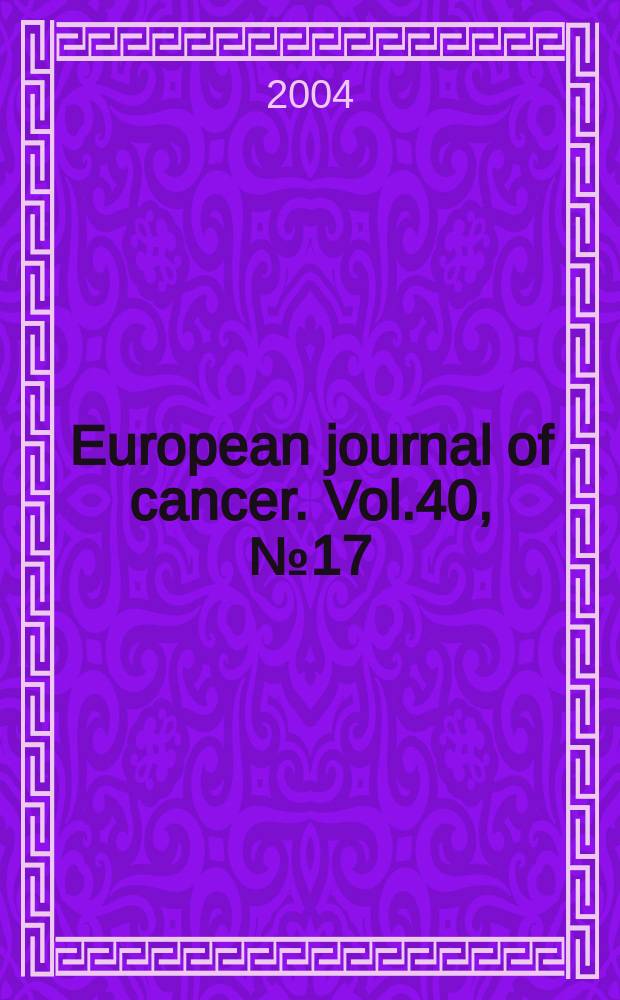 European journal of cancer. Vol.40, №17 : Gene transcription and cancer from the genome project to practical achievements in diagnosis and therapy