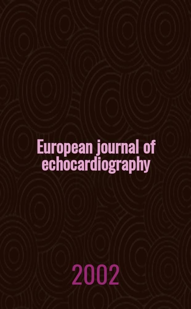 European journal of echocardiography : The j. of the Working group on echocardiography of the Europ. soc. cardiology. Vol.3, №3