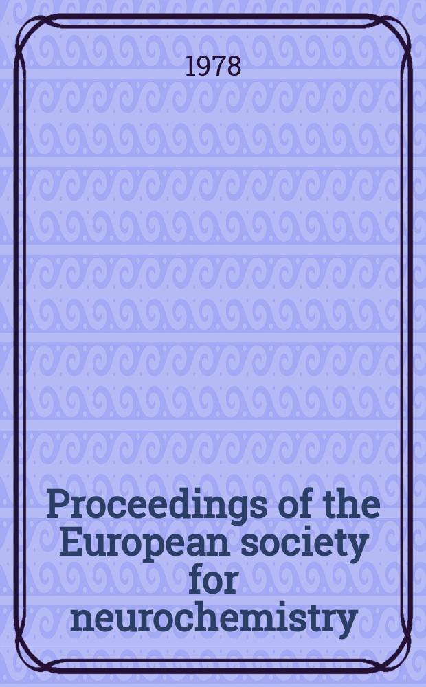 Proceedings of the European society for neurochemistry