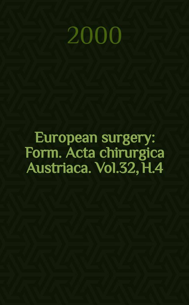 European surgery : [Form.] Acta chirurgica Austriaca. Vol.32, H.4