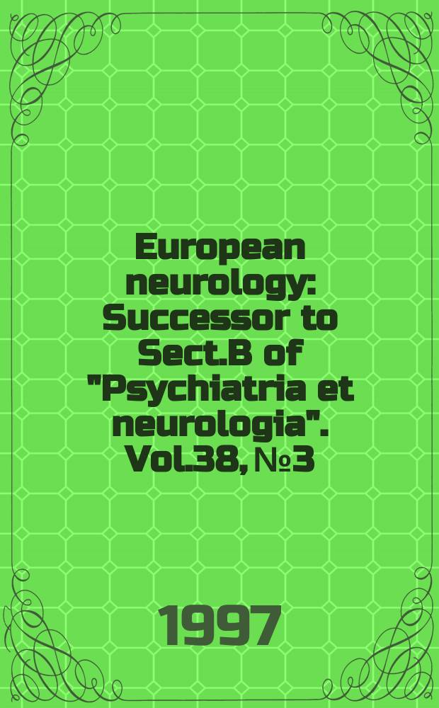 European neurology : Successor to Sect.B of "Psychiatria et neurologia". Vol.38, №3 : Emerging treatments in neurology