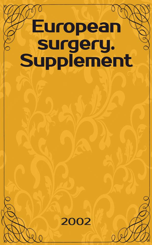European surgery. Supplement : [Form.] Acta chirurgica Austriaca. Supplement. №184 : Association for the study of internal fixation (Davos). Symposium "Hand surgery" (2002; Graz)