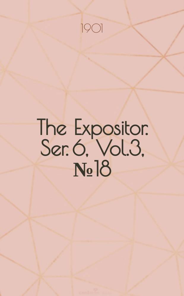 The Expositor. Ser. 6, Vol.3, №18