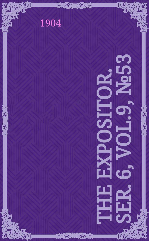 The Expositor. Ser. 6, Vol.9, №53