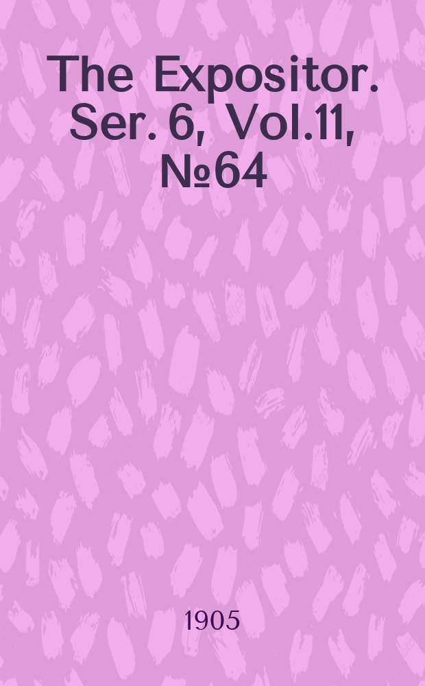The Expositor. Ser. 6, Vol.11, №64