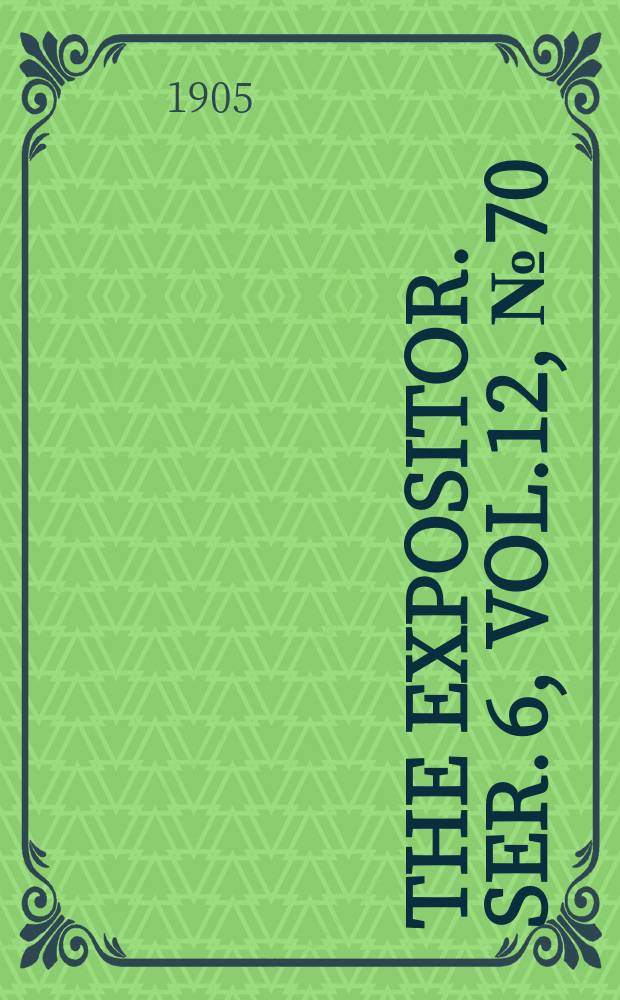 The Expositor. Ser. 6, Vol.12, №70