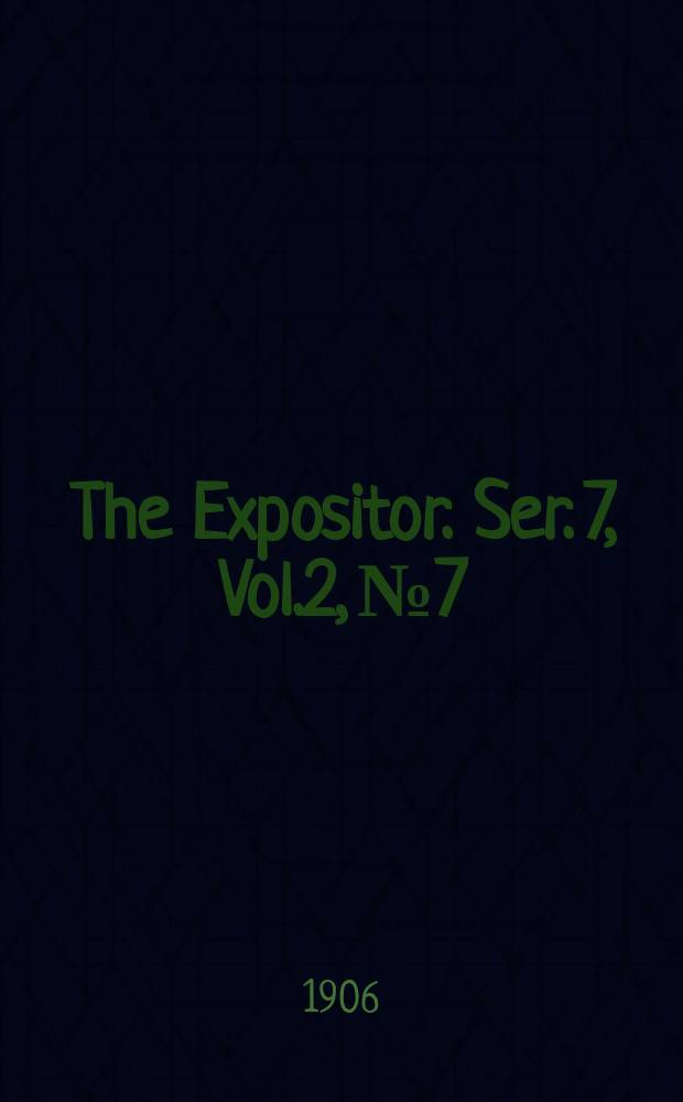 The Expositor. Ser. 7, Vol.2, №7