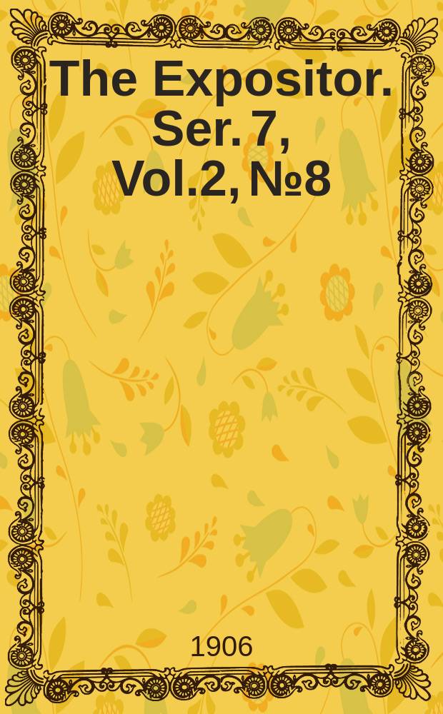 The Expositor. Ser. 7, Vol.2, №8
