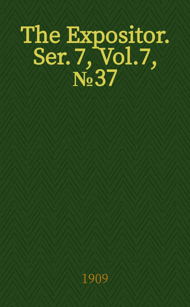 The Expositor. Ser. 7, Vol.7, №37