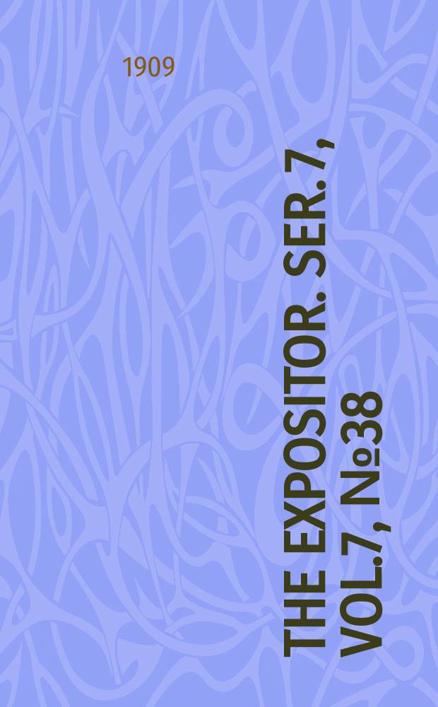 The Expositor. Ser. 7, Vol.7, №38