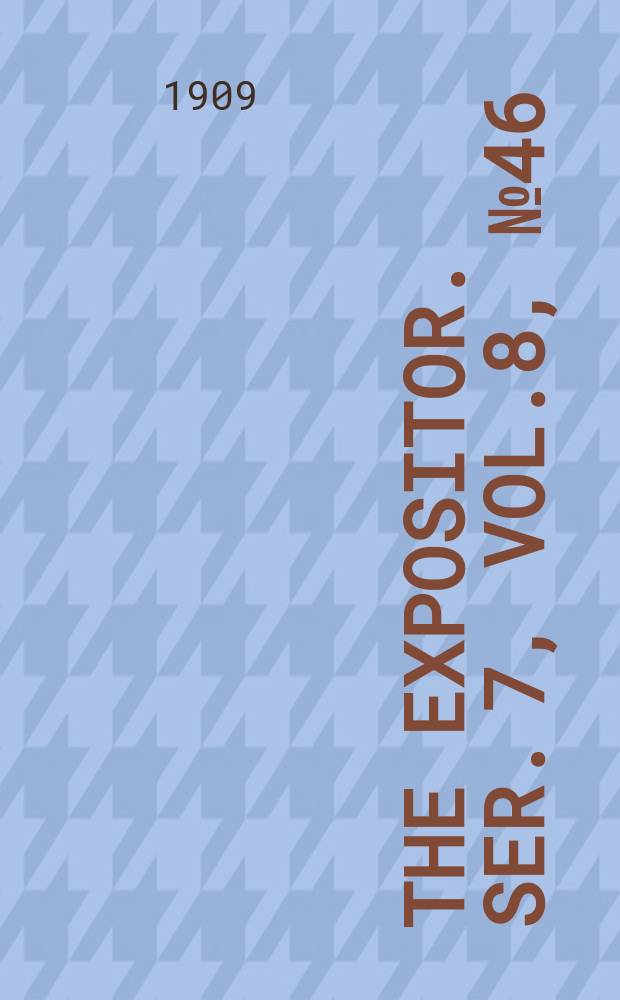 The Expositor. Ser. 7, Vol.8, №46