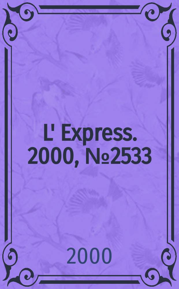 L' Express. 2000, №2533