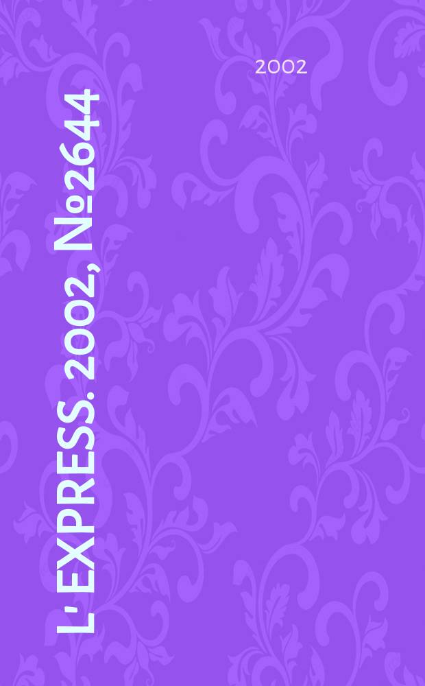 L' Express. 2002, №2644