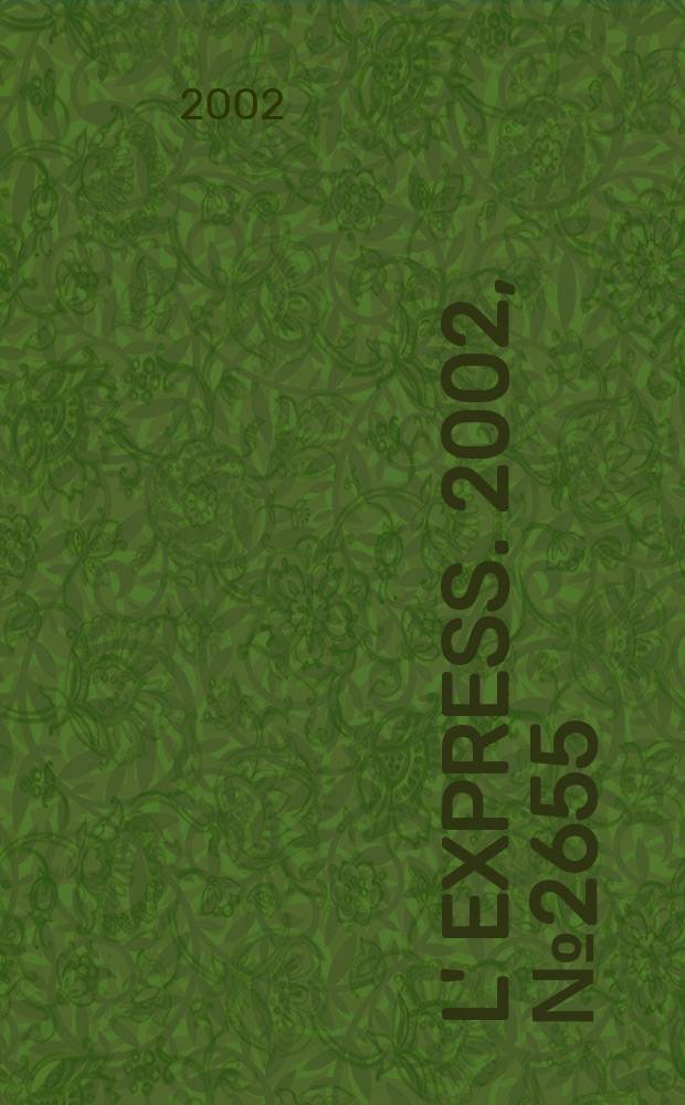 L' Express. 2002, №2655