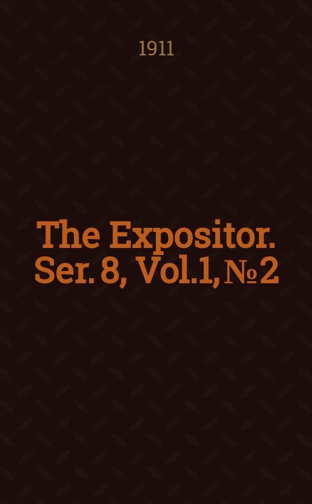 The Expositor. Ser. 8, Vol.1, №2