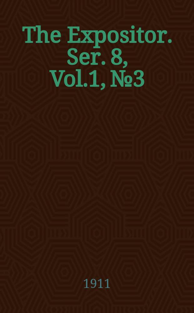The Expositor. Ser. 8, Vol.1, №3