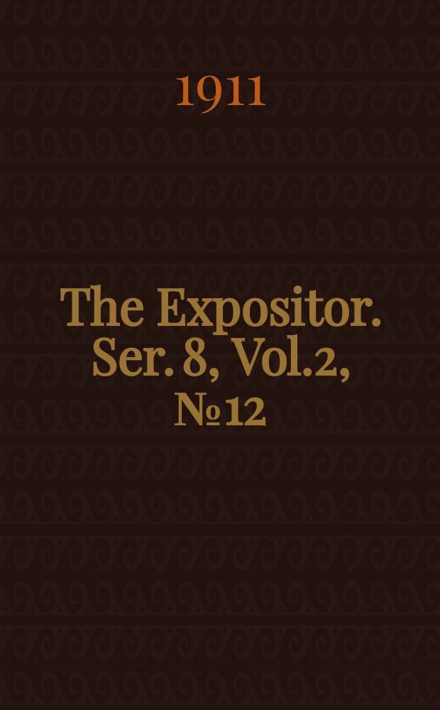 The Expositor. Ser. 8, Vol.2, №12