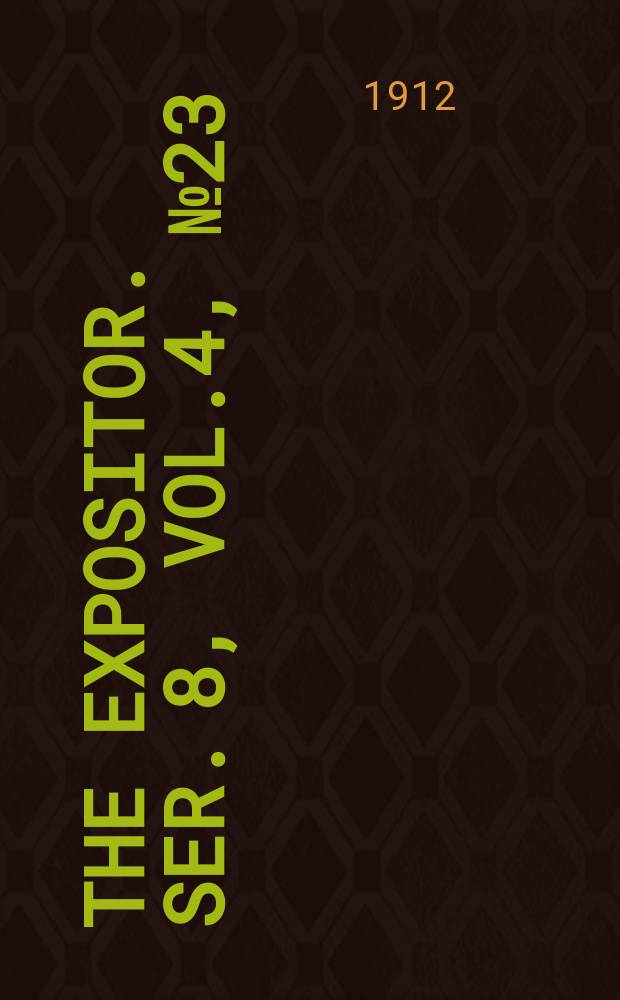 The Expositor. Ser. 8, Vol.4, №23