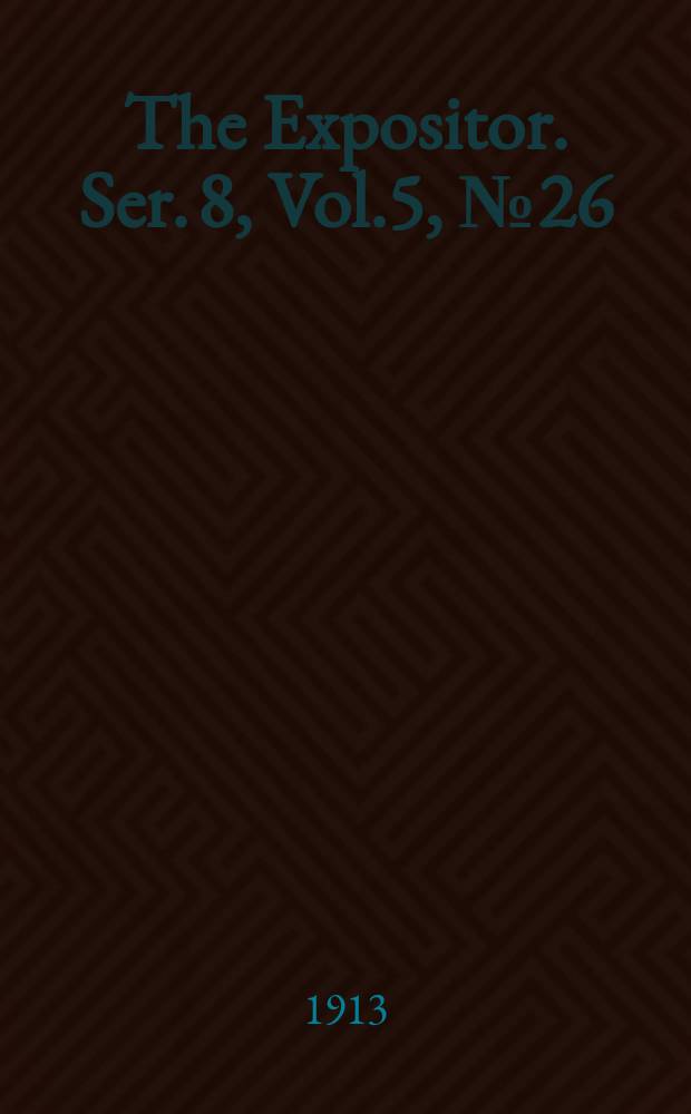 The Expositor. Ser. 8, Vol.5, №26