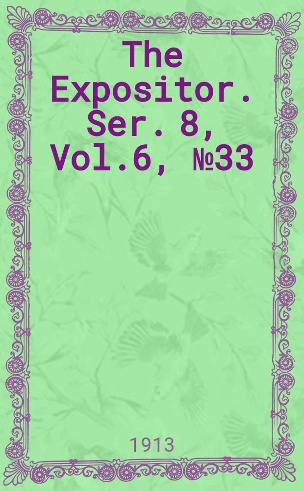 The Expositor. Ser. 8, Vol.6, №33