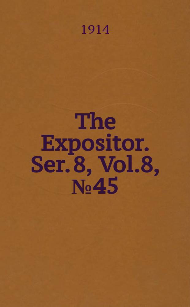 The Expositor. Ser. 8, Vol.8, №45