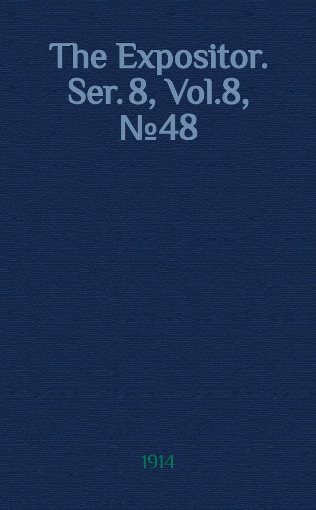The Expositor. Ser. 8, Vol.8, №48