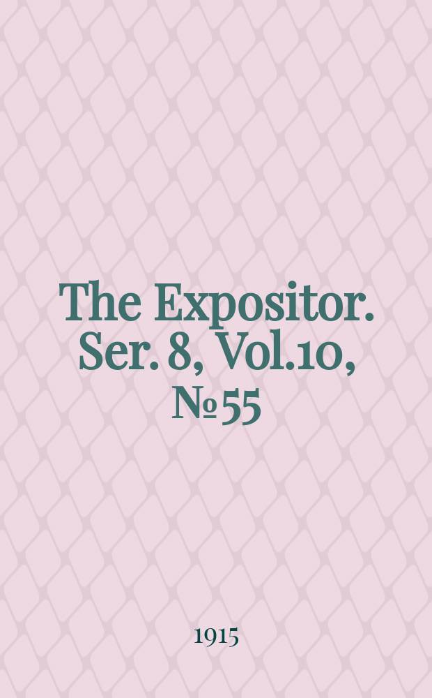 The Expositor. Ser. 8, Vol.10, №55