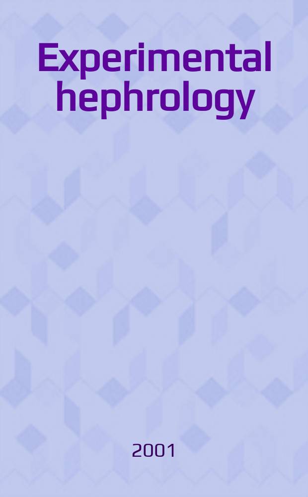 Experimental hephrology : Europ. j. of renal research. Vol.9, №6