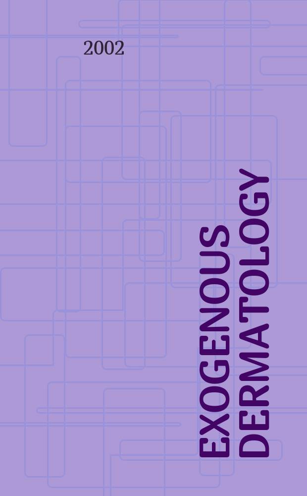 Exogenous dermatology : Phys., chem., biol. : Offic. j. of the Internat. contact dermatitis research group