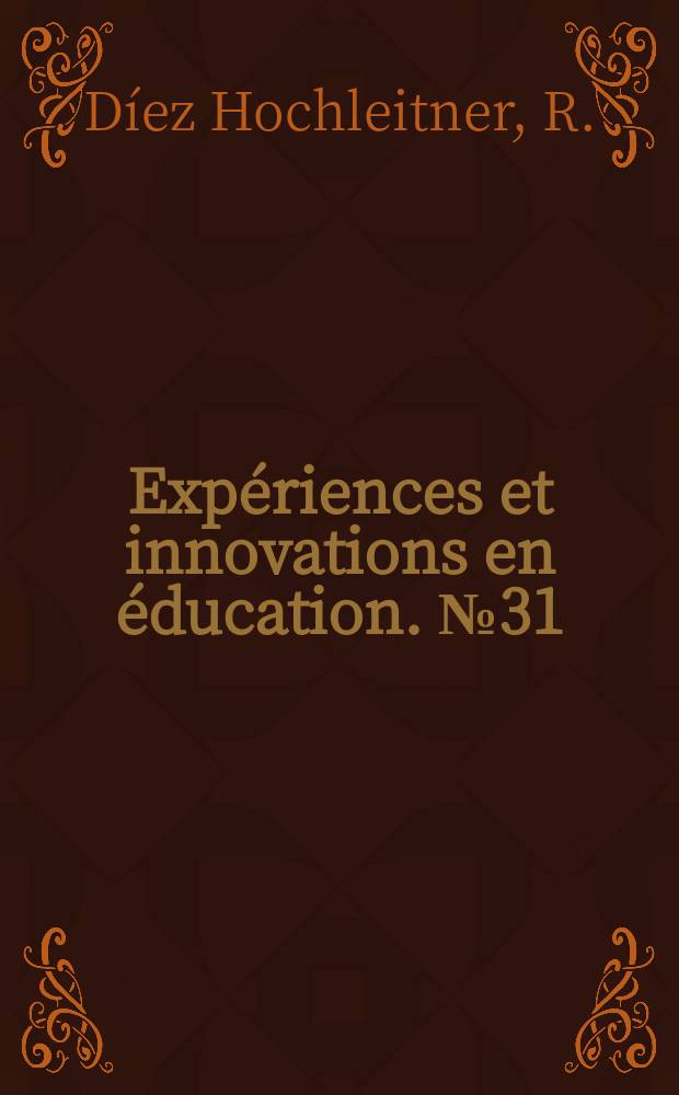 Expériences et innovations en éducation. №31 : La réforme de l'éducation en ...