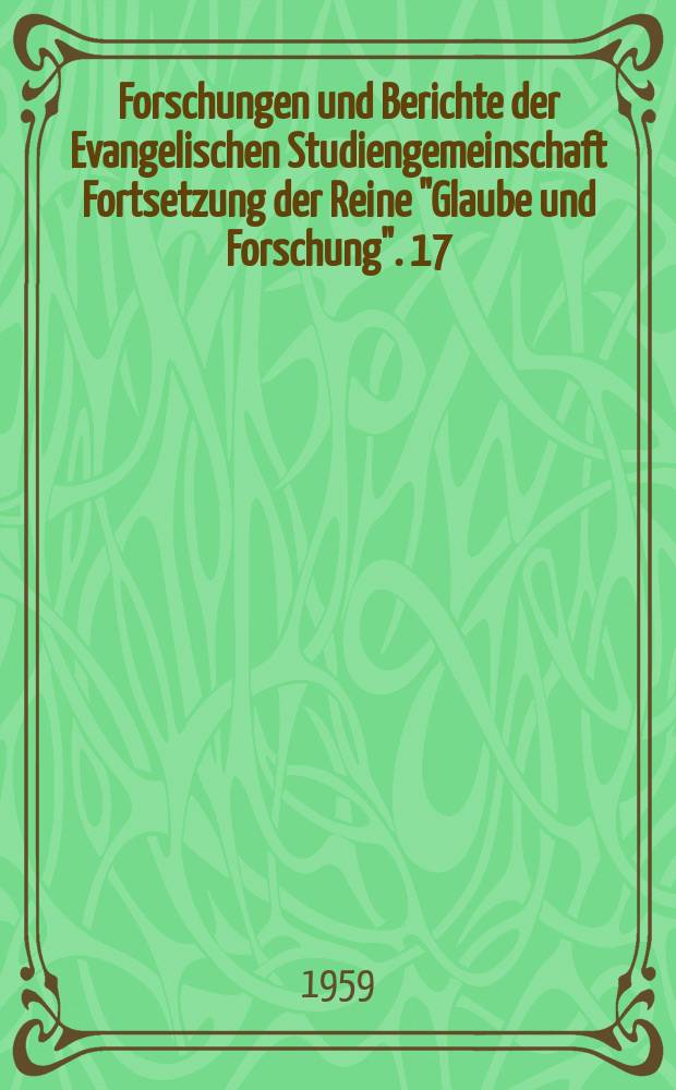 Forschungen und Berichte der Evangelischen Studiengemeinschaft Fortsetzung der Reine "Glaube und Forschung". 17 : Atomzeitalter, Krieg und Frieden