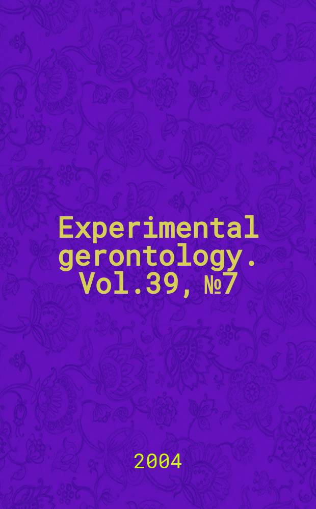 Experimental gerontology. Vol.39, №7
