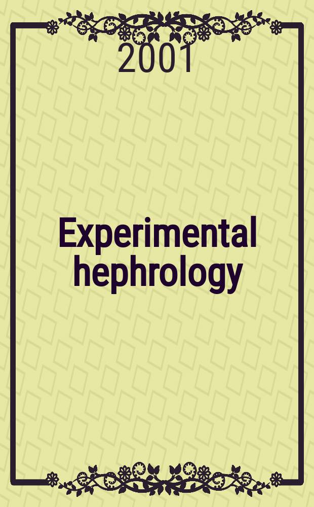 Experimental hephrology : Europ. j. of renal research. Vol.9, №4