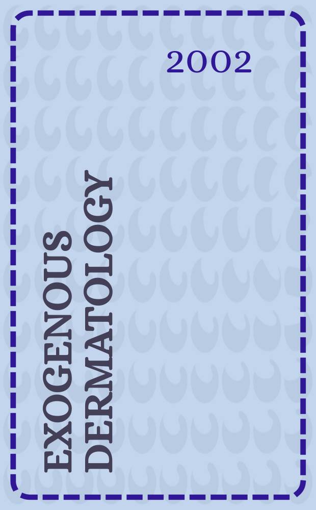 Exogenous dermatology : Phys., chem., biol. Offic. j. of the Internat. contact dermatitis research group. Vol.1, №2