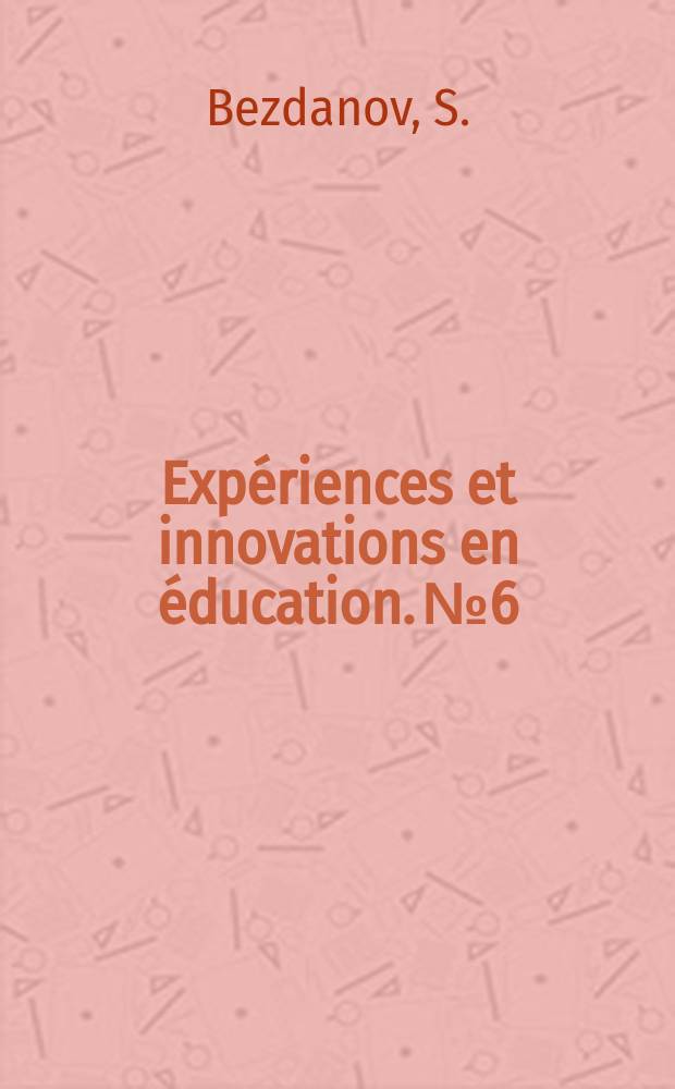Expériences et innovations en éducation. №6 : Une école communautaire en ..