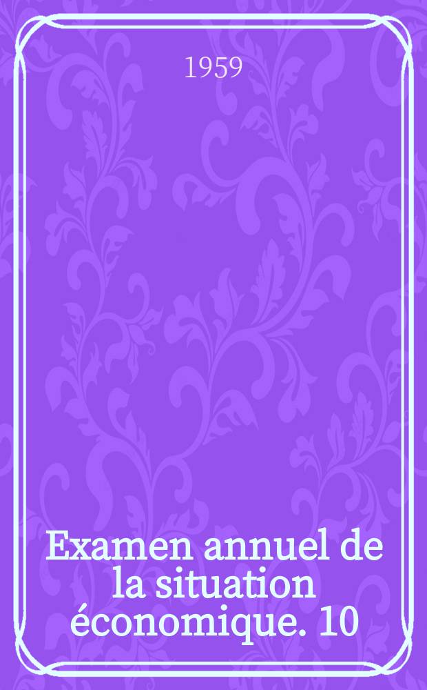 Examen annuel de la situation économique. 10 : Les éléments d'une expansion saine