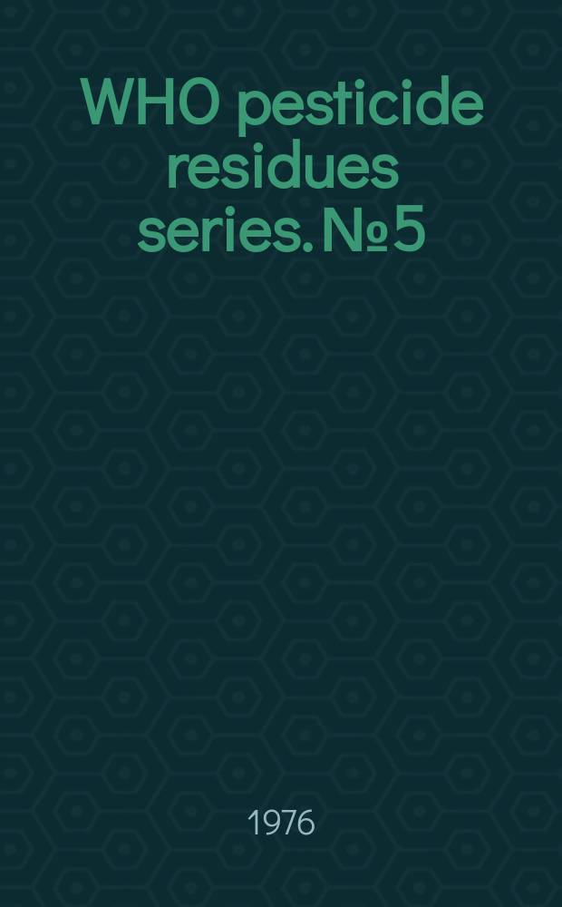 WHO pesticide residues series. №5