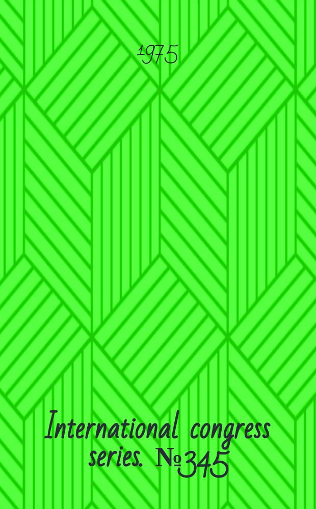 International congress series. №345 : Developmental and genetic aspects of drug and environmental toxicity