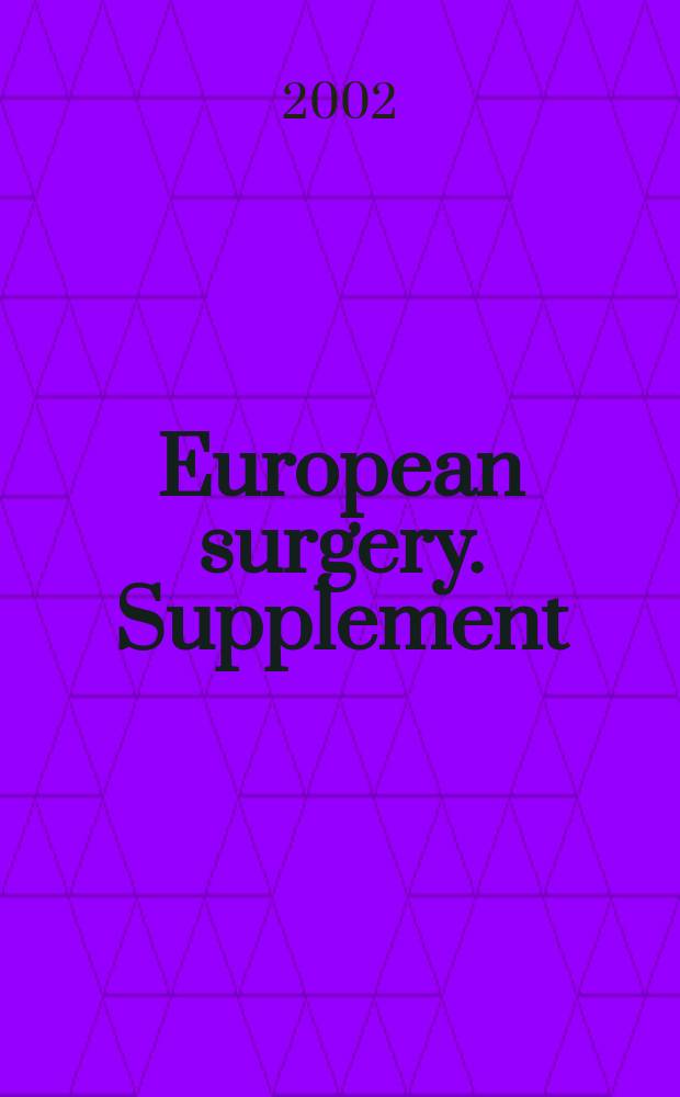 European surgery. Supplement : [Form.] Acta chirurgica Austriaca. Supplement. №181 : International symposium of pediatric surgery (31; 2001; Obergungl). XXI. International symposium ...