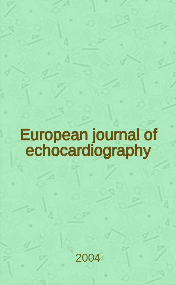 European journal of echocardiography : The j. of the Working group on echocardiography of the Europ. soc. cardiology. Vol.5, №4