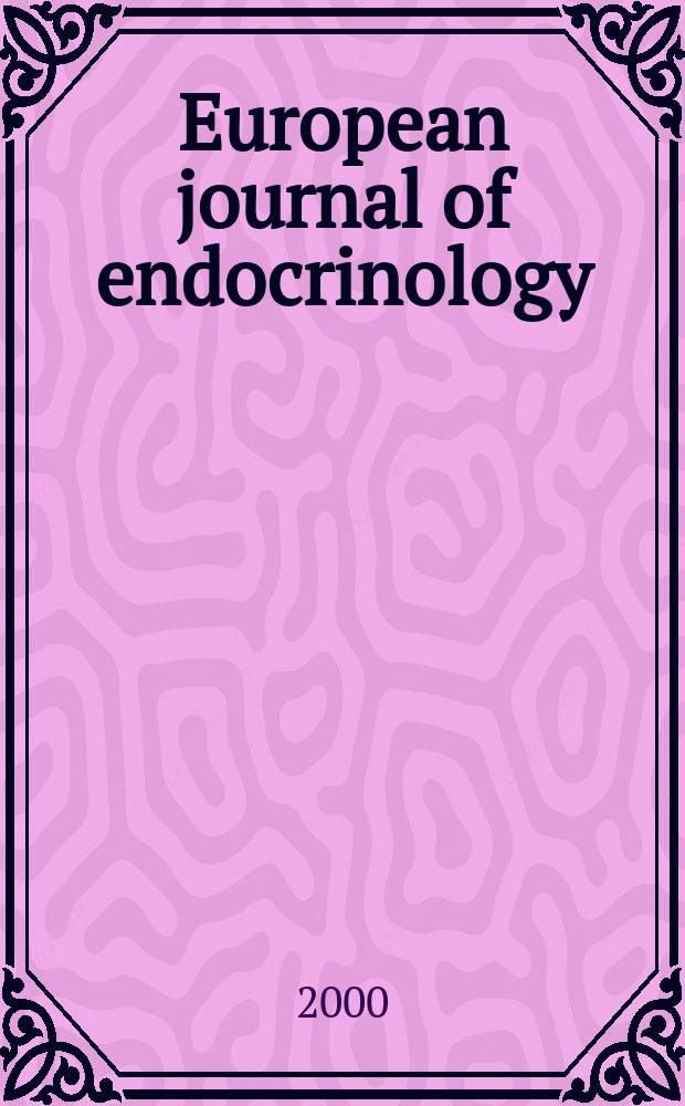 European journal of endocrinology : Formerly Acta ecdocrinologica Offic. j. of the Europ. federation of endocrine soc. Vol.142, №6