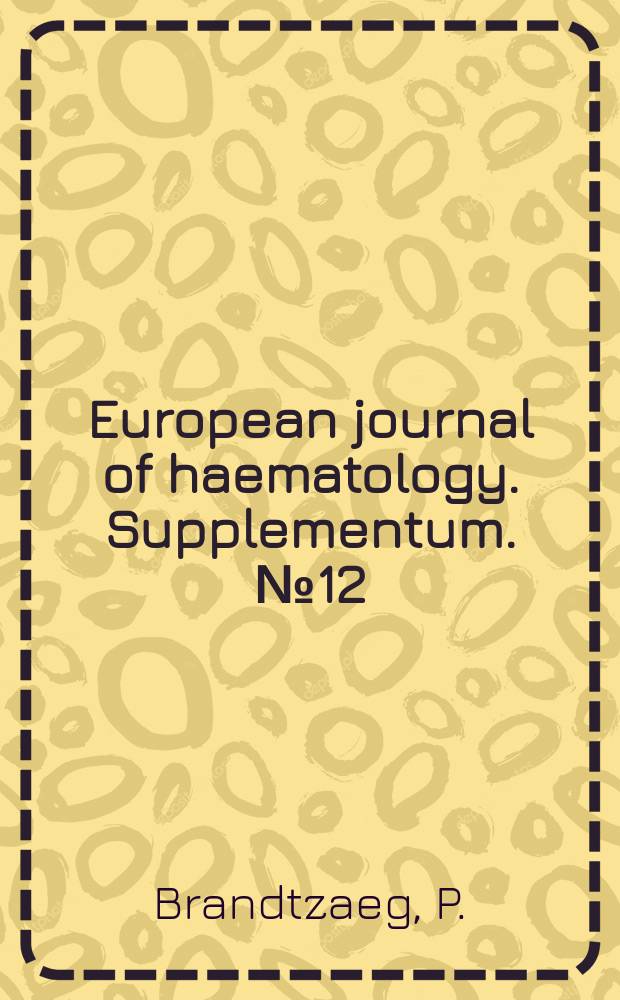 European journal of haematology. Supplementum. №12 : Human secretory immunoglobulins