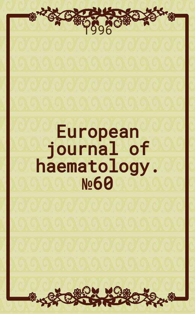European journal of haematology. №60 : Drug-related blood dyscrasias workshop (1995; Saltsjöbaden)