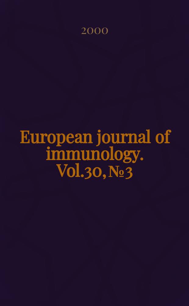 European journal of immunology. Vol.30, №3