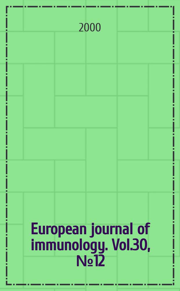 European journal of immunology. Vol.30, №12