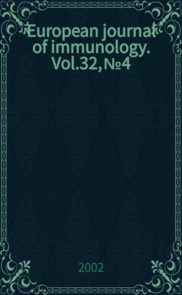 European journal of immunology. Vol.32, №4