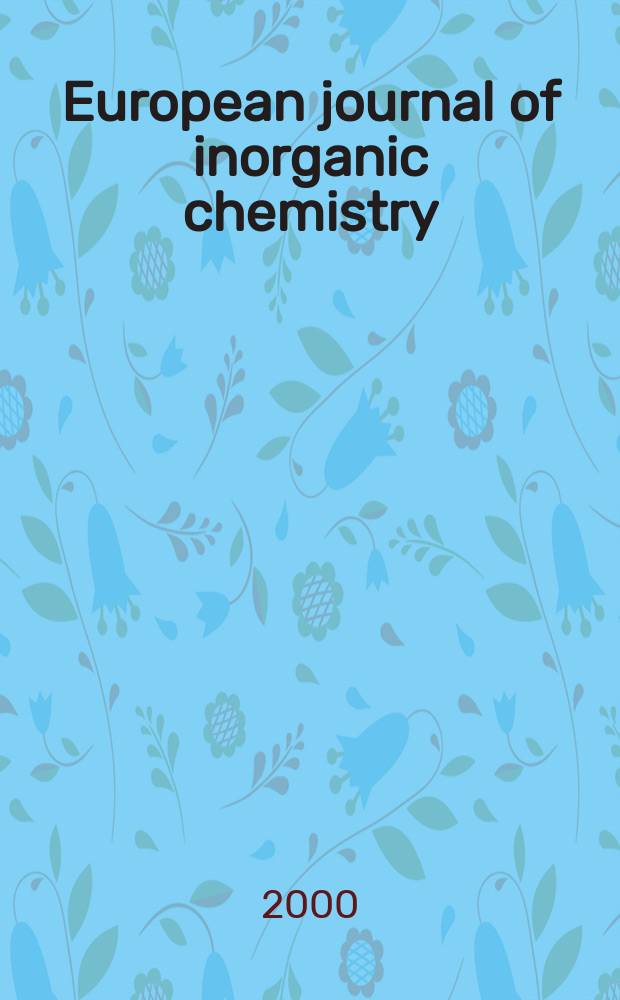 European journal of inorganic chemistry : Ind. organometallic chemistry. 2000, №2
