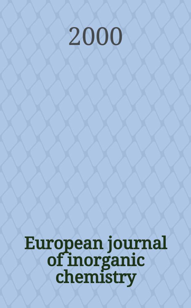 European journal of inorganic chemistry : Ind. organometallic chemistry. 2000, №9