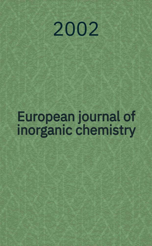European journal of inorganic chemistry : Ind. organometallic chemistry. 2002, №7